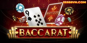 Baccarat - Trò chơi bài hấp dẫn, tỷ lệ thắng cao tại EE88